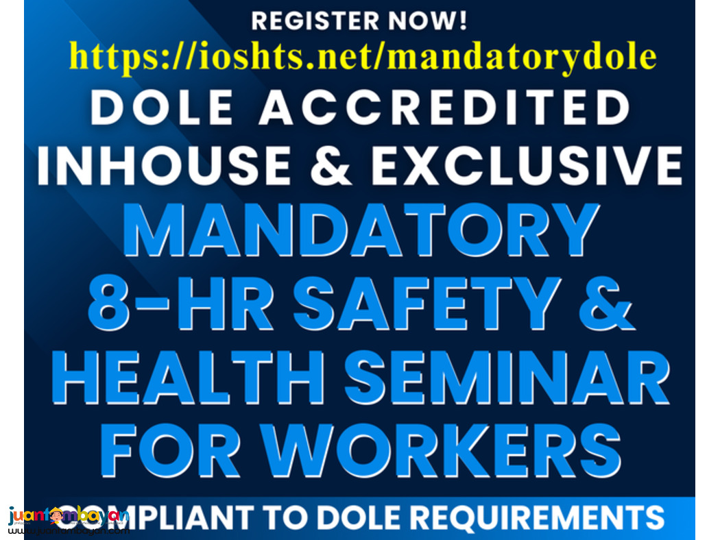 DOLE Mandatory 8 hours Safety and Health Seminar for Workers Inhouse