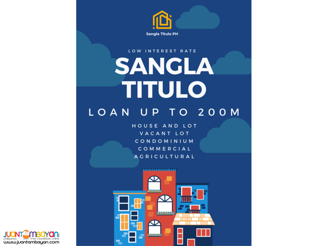 Real Estate Loan / Collateral Loan / Sangla Titulo